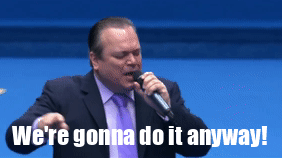 We're gonna do it anyway
